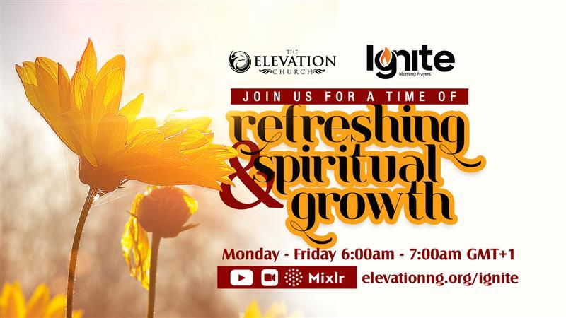 Ignite Morning Prayers — Monday – Friday, 6:00 – 7:00 AM GMT+1