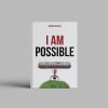 I am Possible