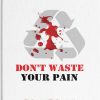 Don’t Waste Your Pain
